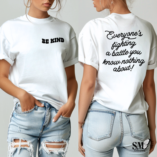 Be Kind- Everyone's Fighting A Battle