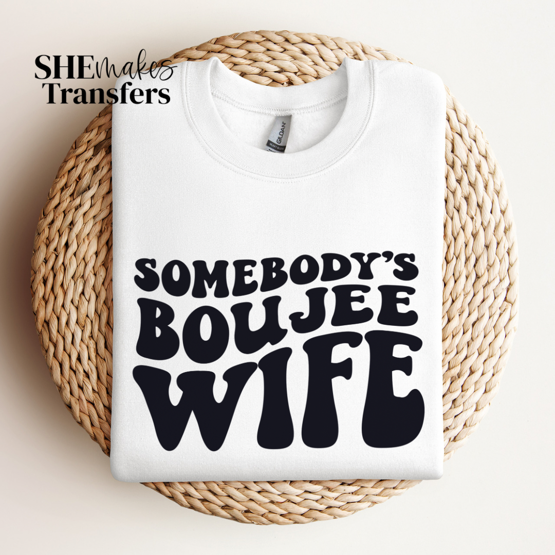 Somebody’s Boujee Wife