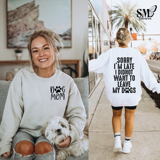 Dog Mom Leave Dog- Front/Back