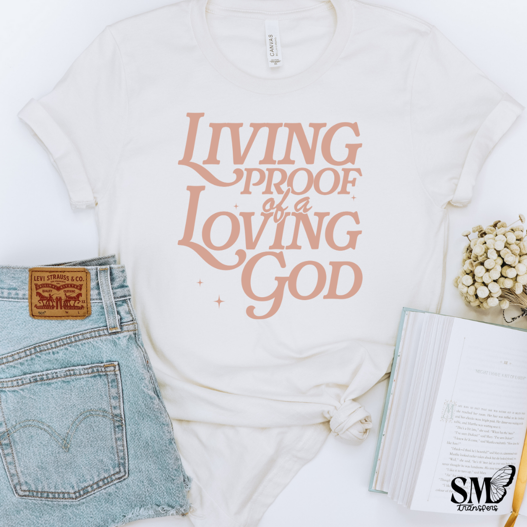 Living Proof Of Loving God