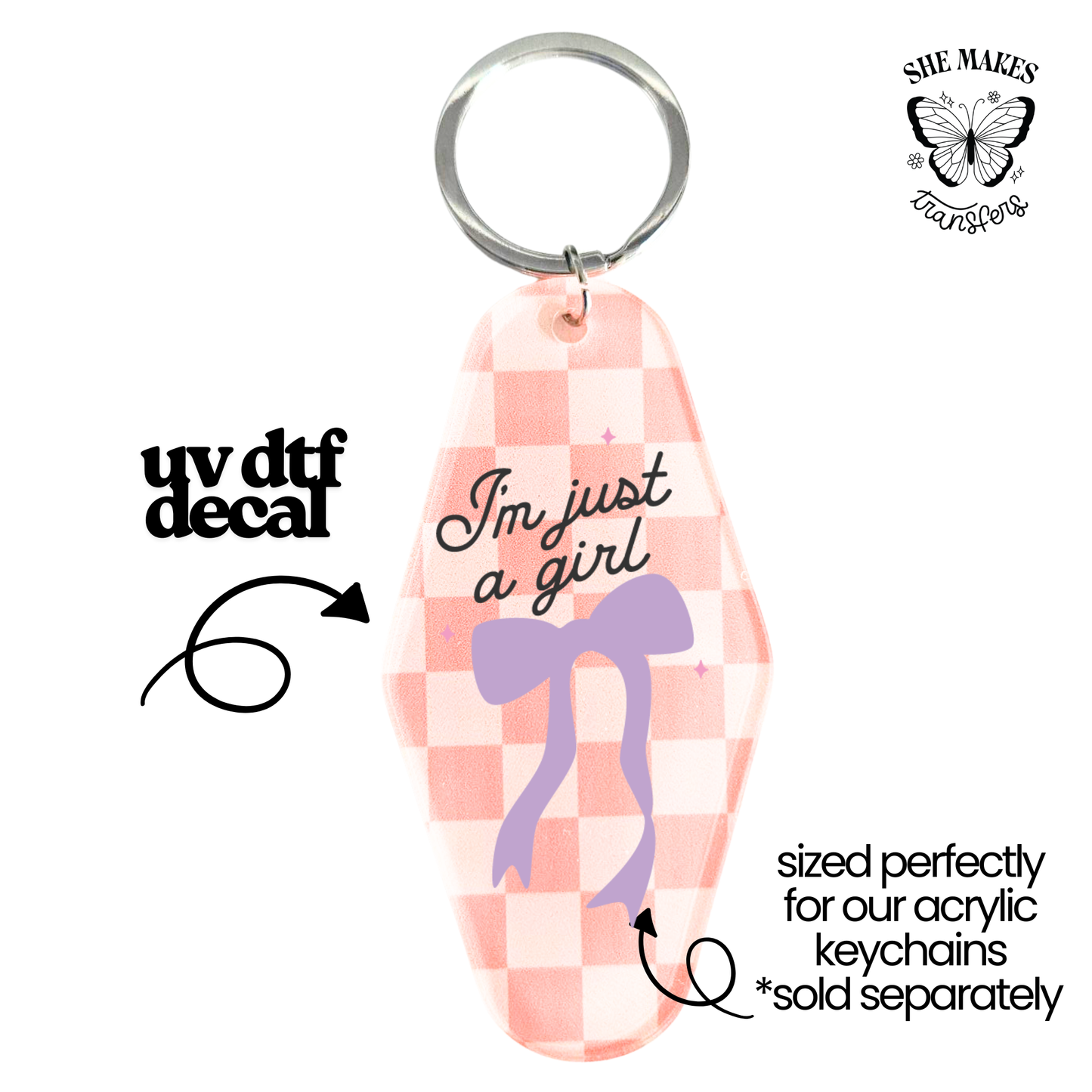 Just a Girl - keychain uv dtf