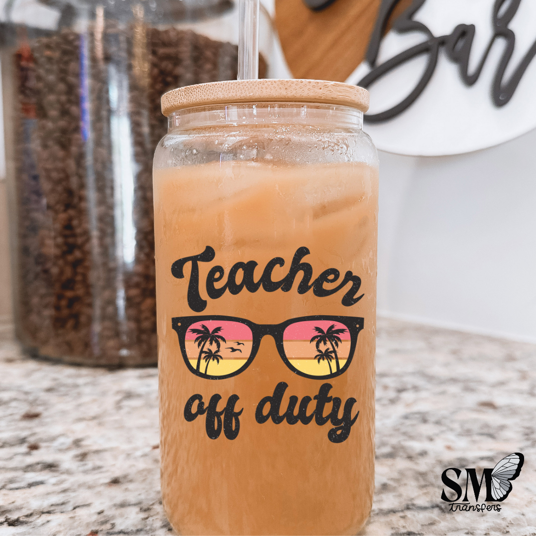 Teacher Off Duty - uv cup decal