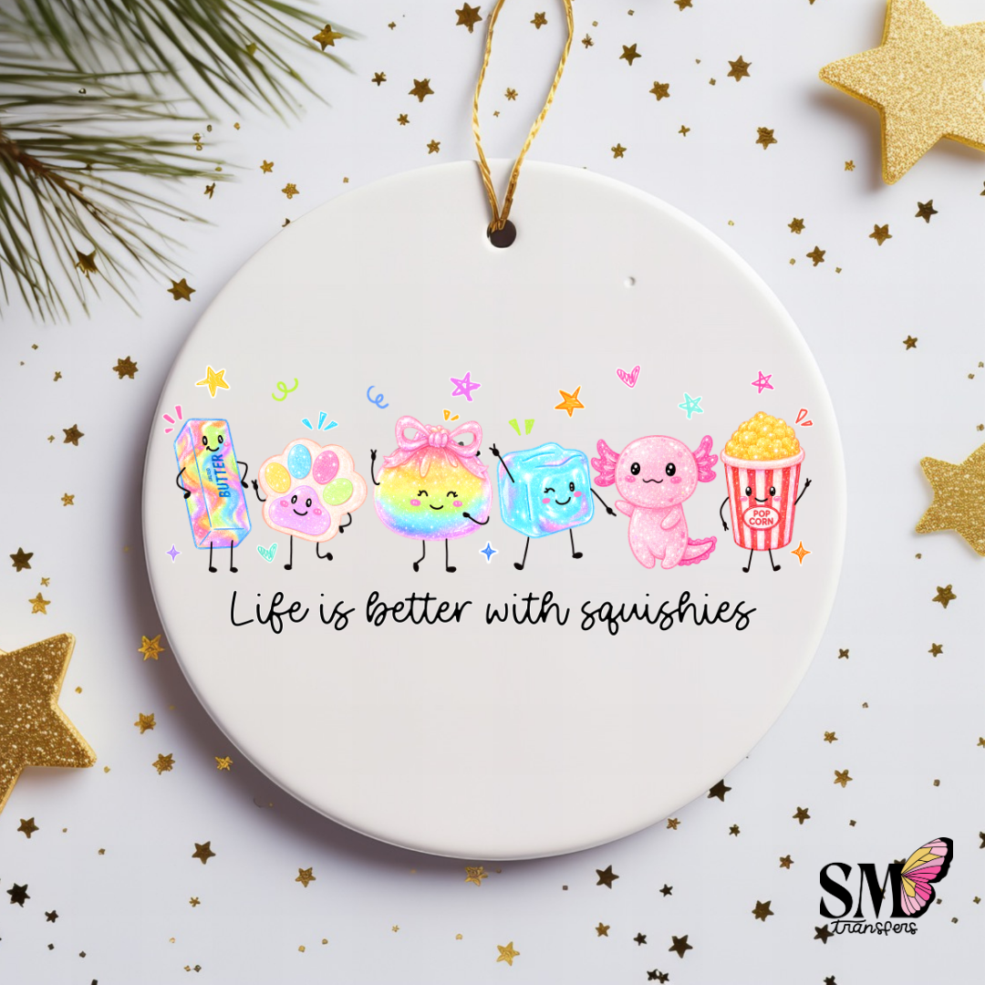 Life Is Better With Squishies - Ornament Decal