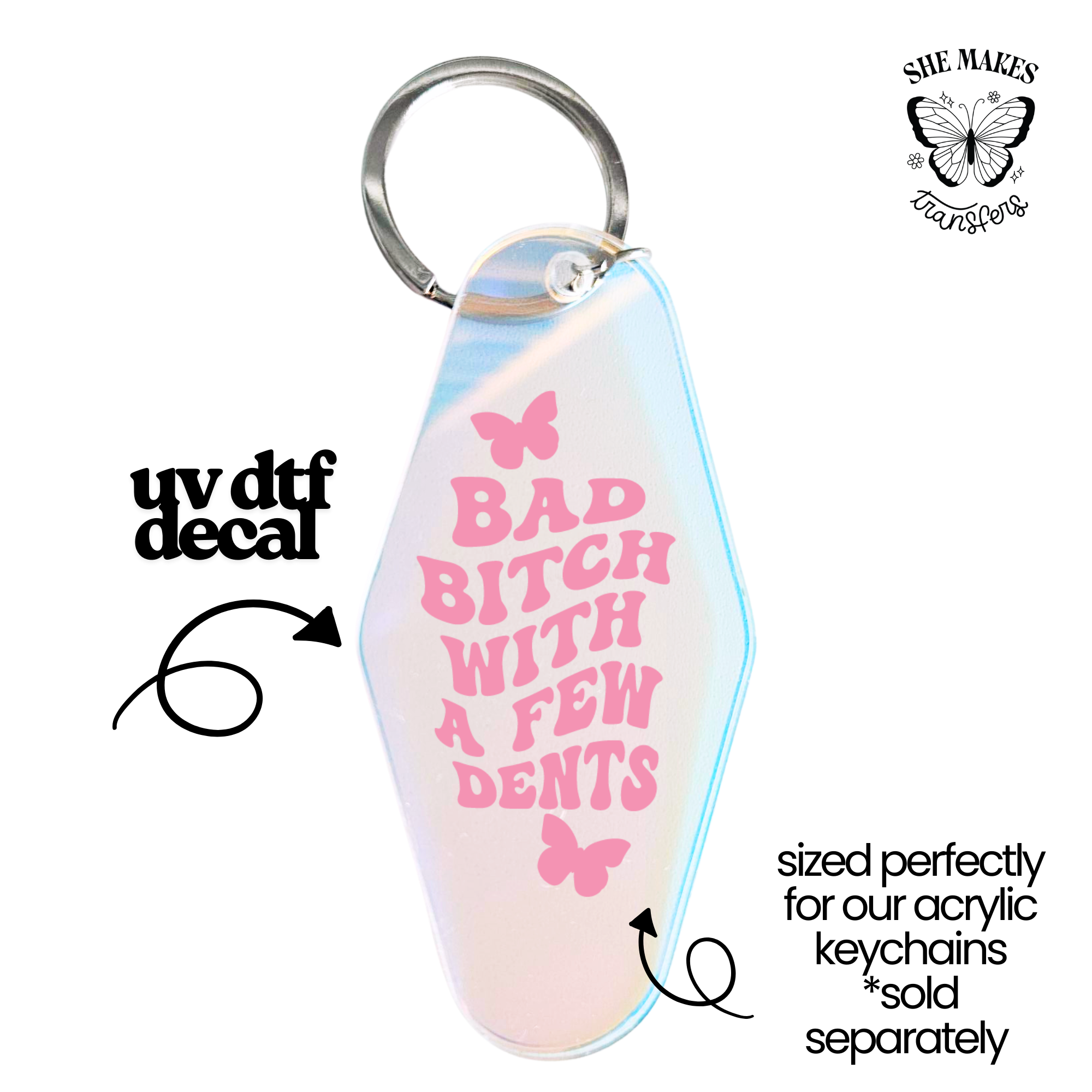 Bad Bih Few Dents - keychain uv dtf