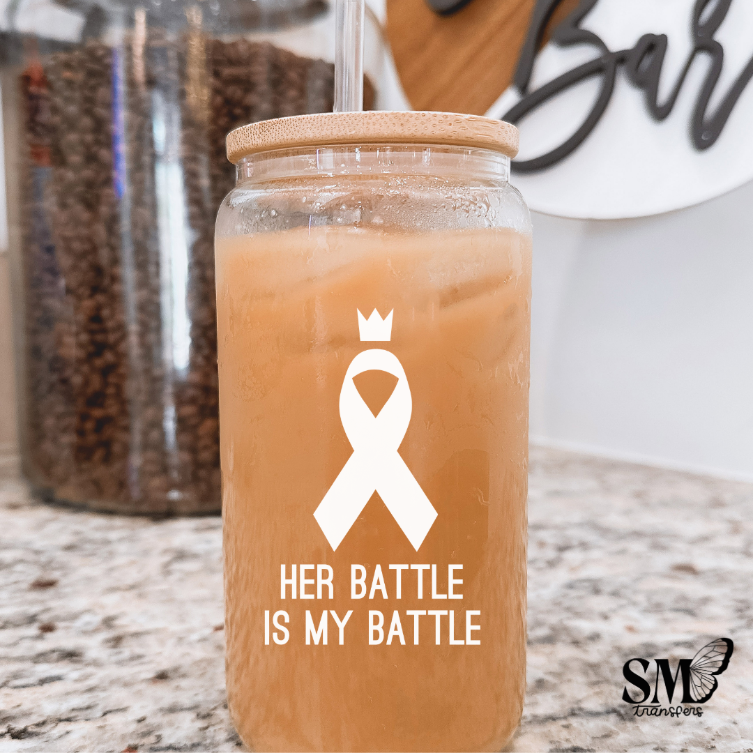 her battle is my battle-uv cup decal