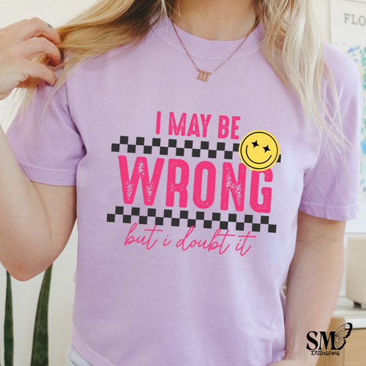 I May Be Wrong But I Doubt It
