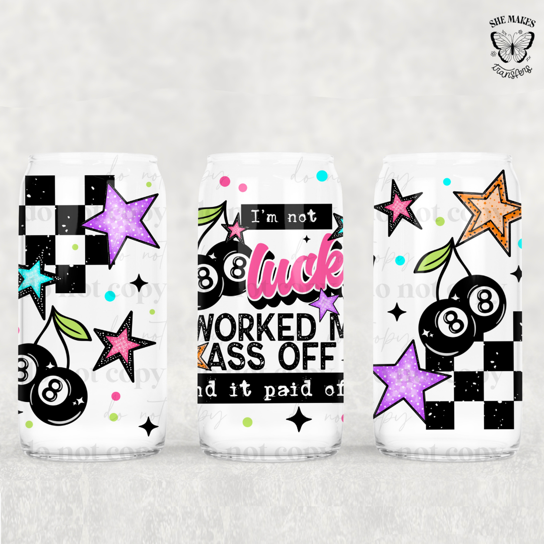 I'm Not Lucky I Worked -  Full Wrap