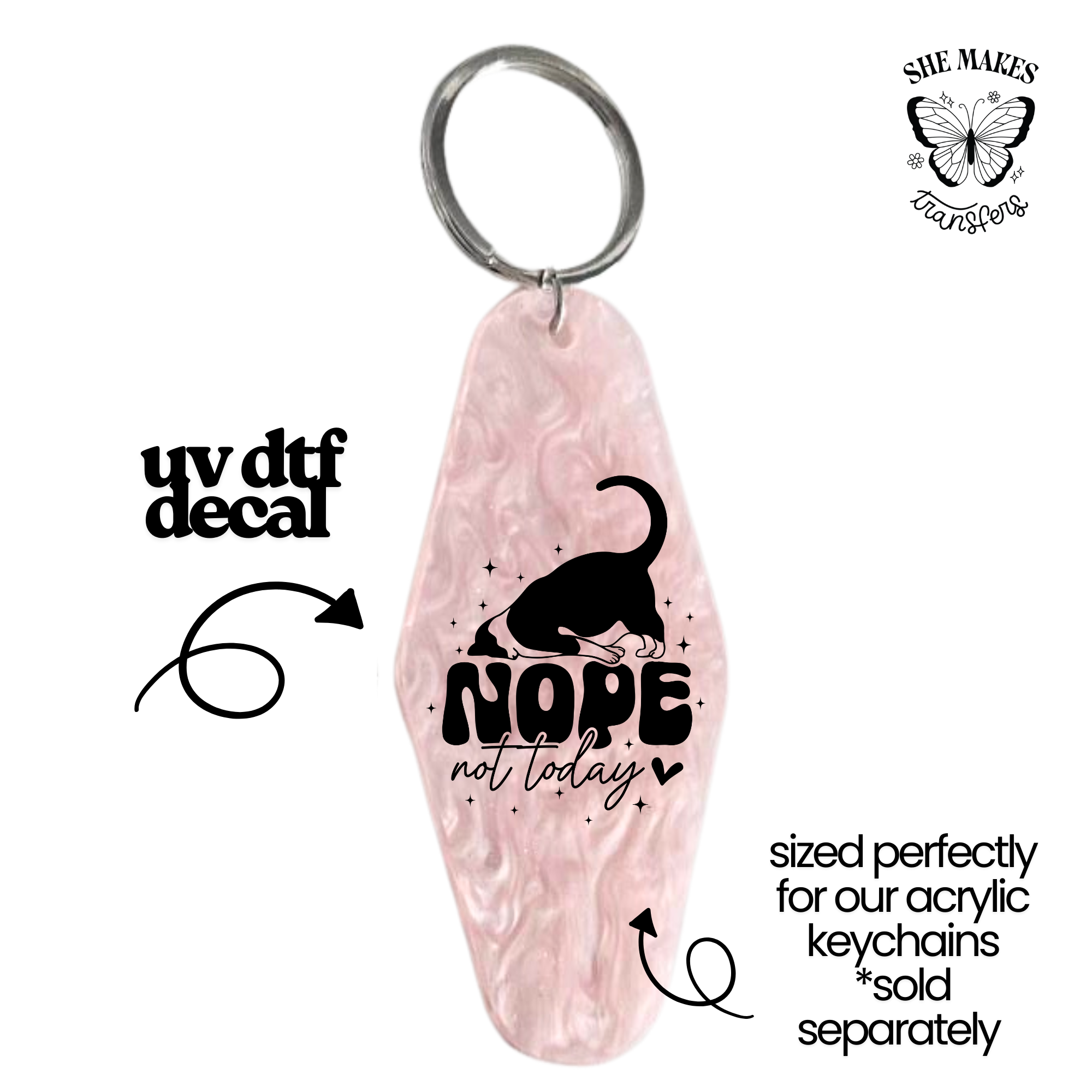 Nope Not Today - keychain uv dtf