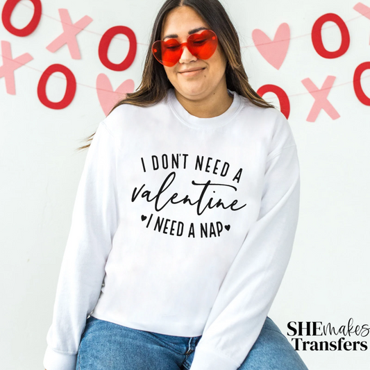 I don’t need a Valentine, I need a nap