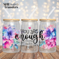 You are enough Cup Wrap