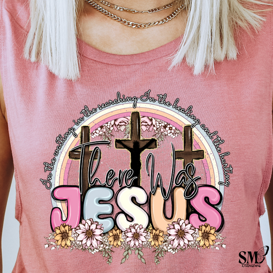 There Was Jesus Flowers