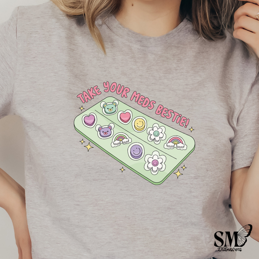 Take Your Meds Bestie