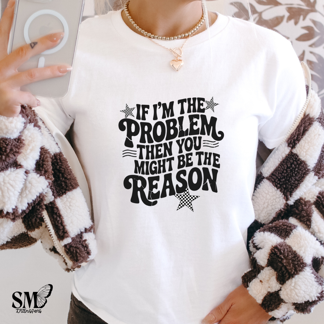If I'm The Problem