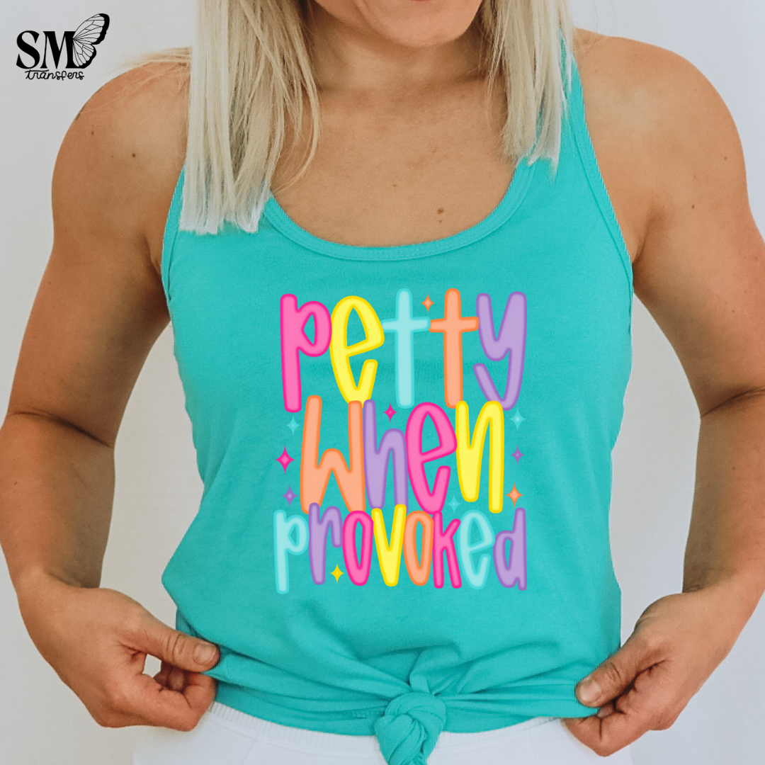 Petty When Provoked