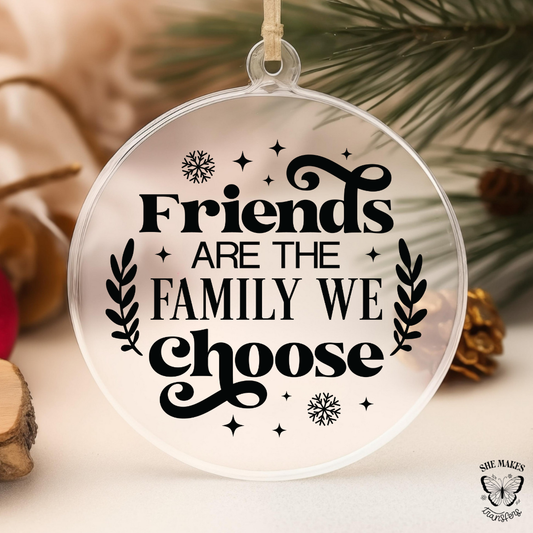 Friends Are The Family We Choose - Ornament Decal