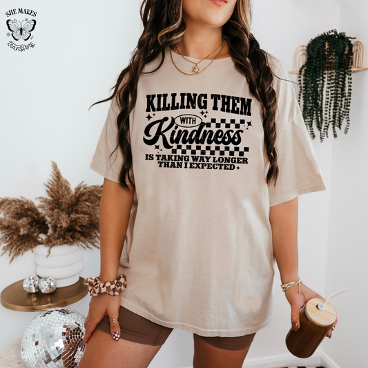 Killing Them With Kindness