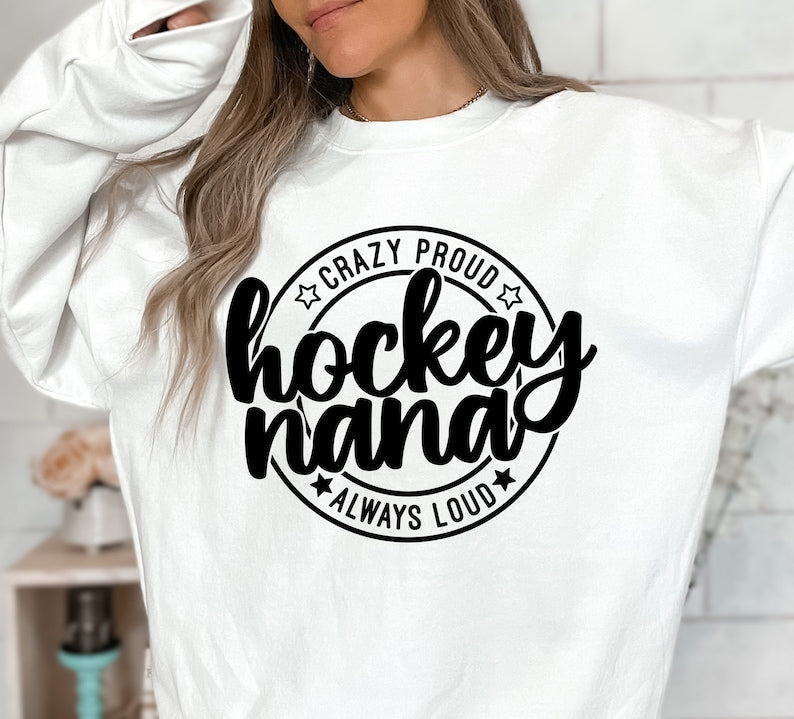 Hockey Nana - Crazy Proud Always Loud